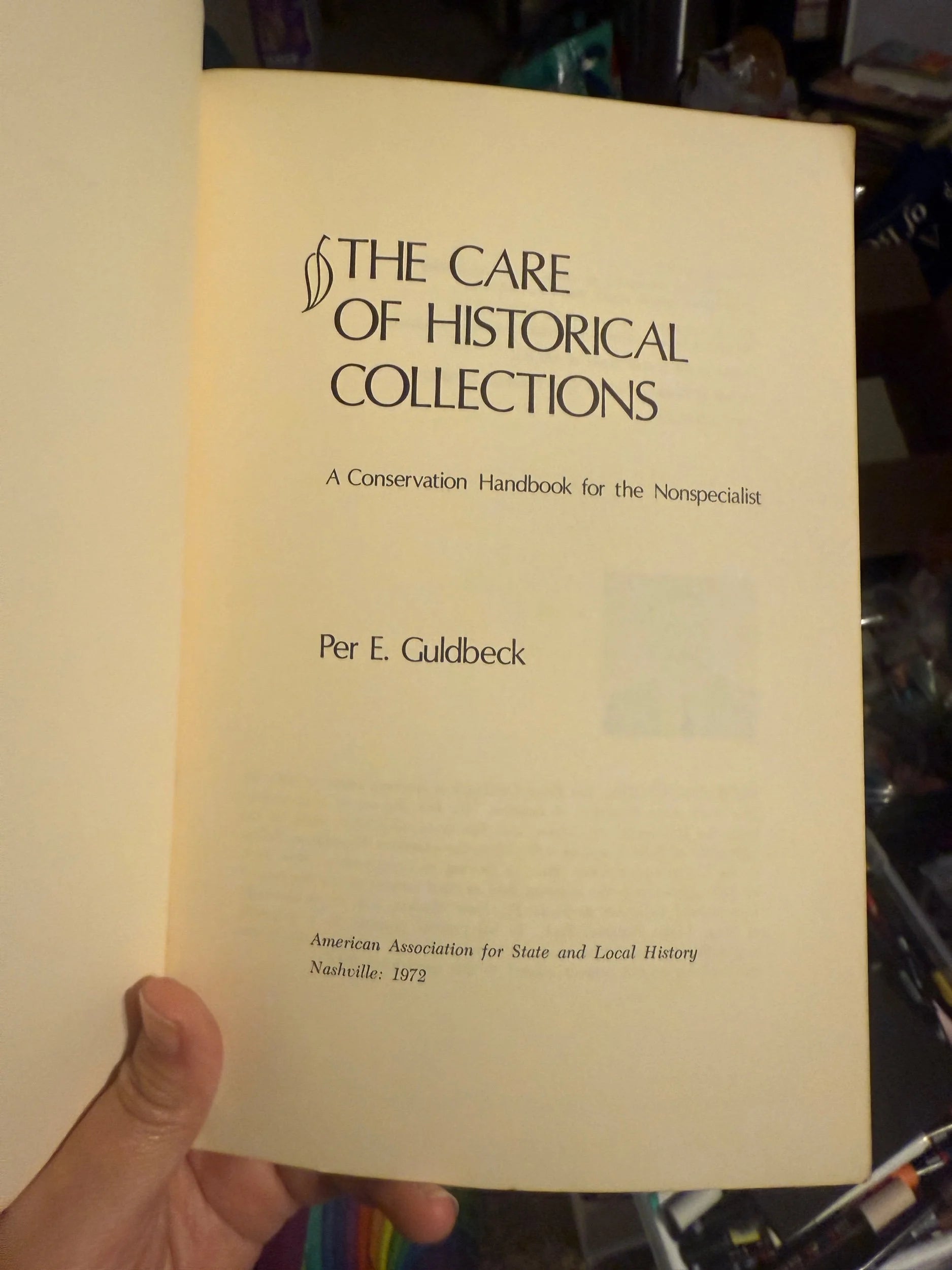 The Care of Historical Collections by Per E. Guldbeck