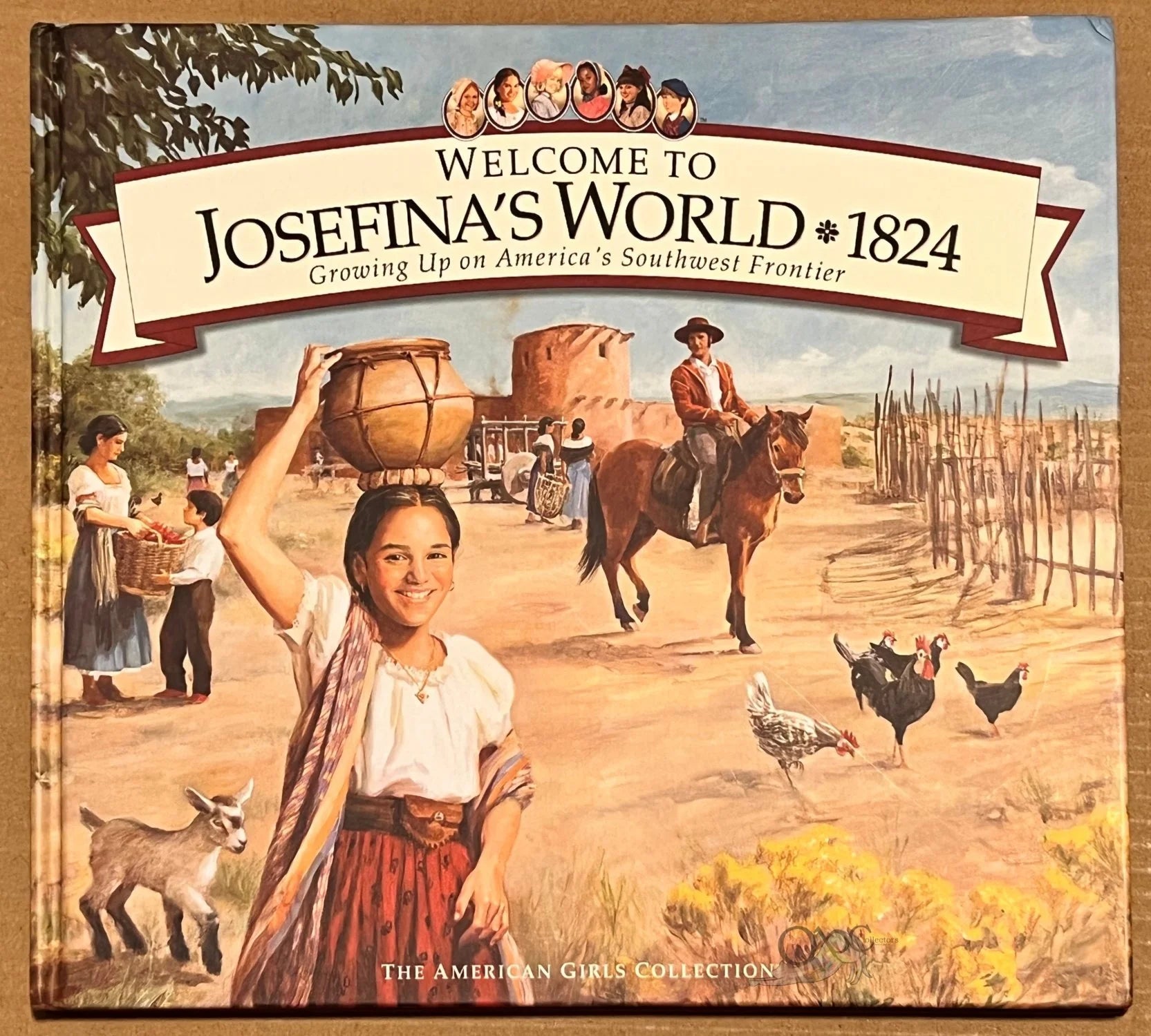 Welcome to Josefina's World 1824: Growing Up in America's Southwest Frontier by the American Girl Company