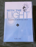 With the Light: Raising an Autistic Child #1 by Keiko Tobe