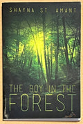 The Boy in the Forest by Shayna St. Amant