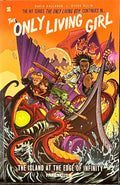 The Only Living Girl Volume 1: The Island at the Edge of Infinity