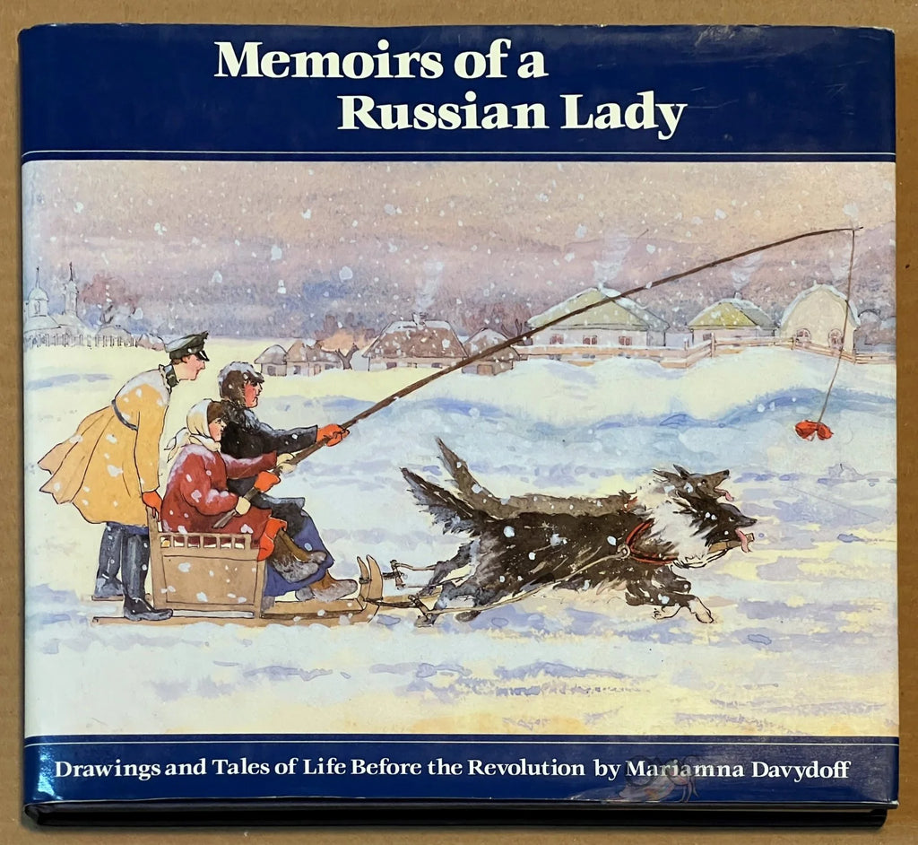 On the Estate: Memoirs of a Russian Lady: Drawings and Tales of Life Before the Revolution by Mariamna Davydoff Selected and Edited by Olga Davydoff Dax