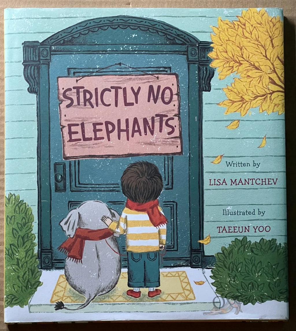 Strictly No Elephrants by Lisa Mantchev Illustrated by Taeeun Yoo