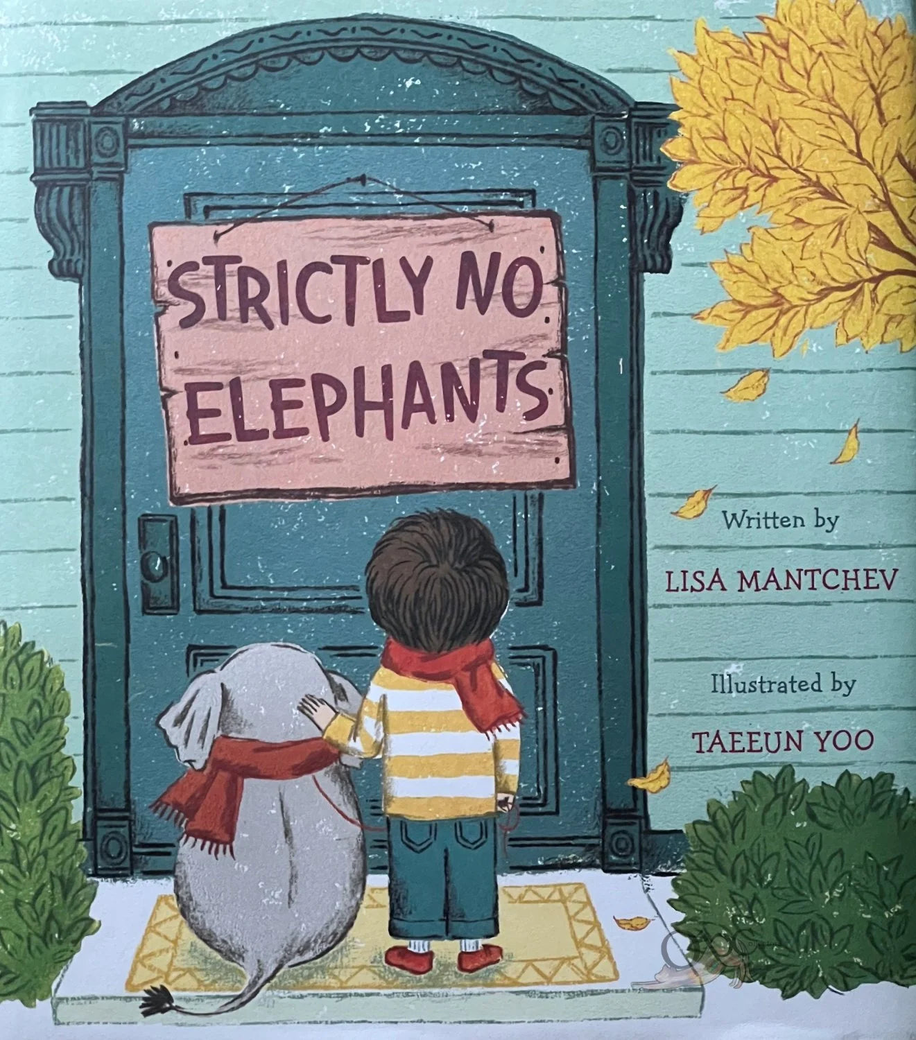 Strictly No Elephrants by Lisa Mantchev Illustrated by Taeeun Yoo