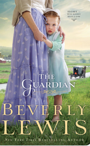 The Guardian (Home to Hickory Hollow #3) by Beverly Lewis