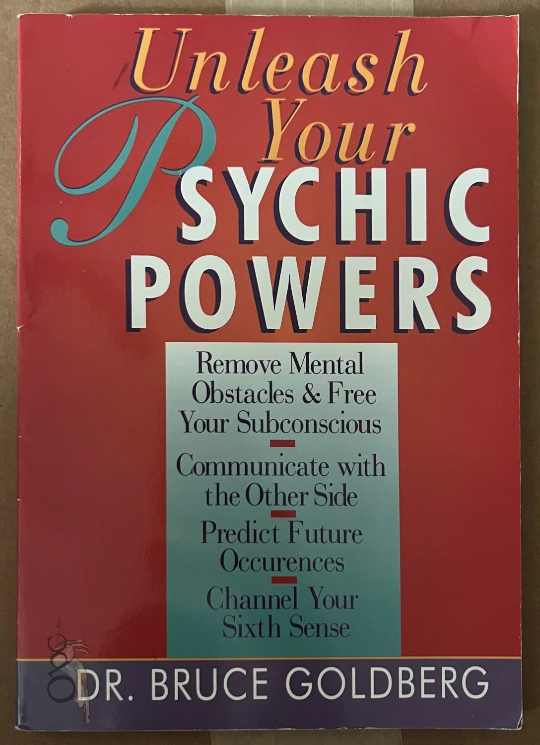 Unleash Your Psychic Powers by Dr. Bruce Goldberg