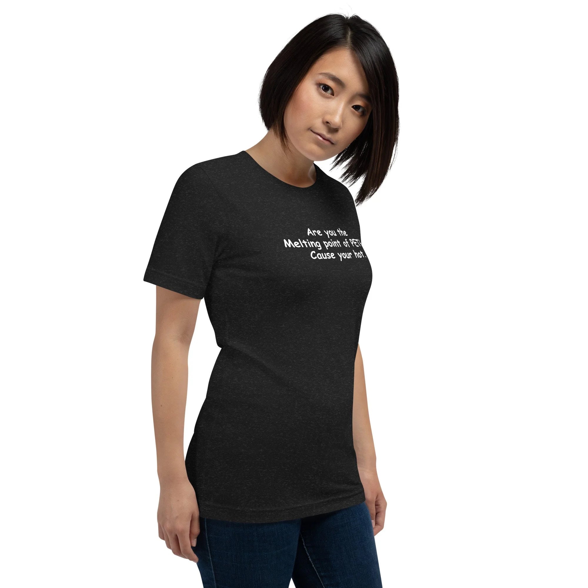 3D Printer Pick Up Line - Are You the Melting Point - Unisex t-shirt