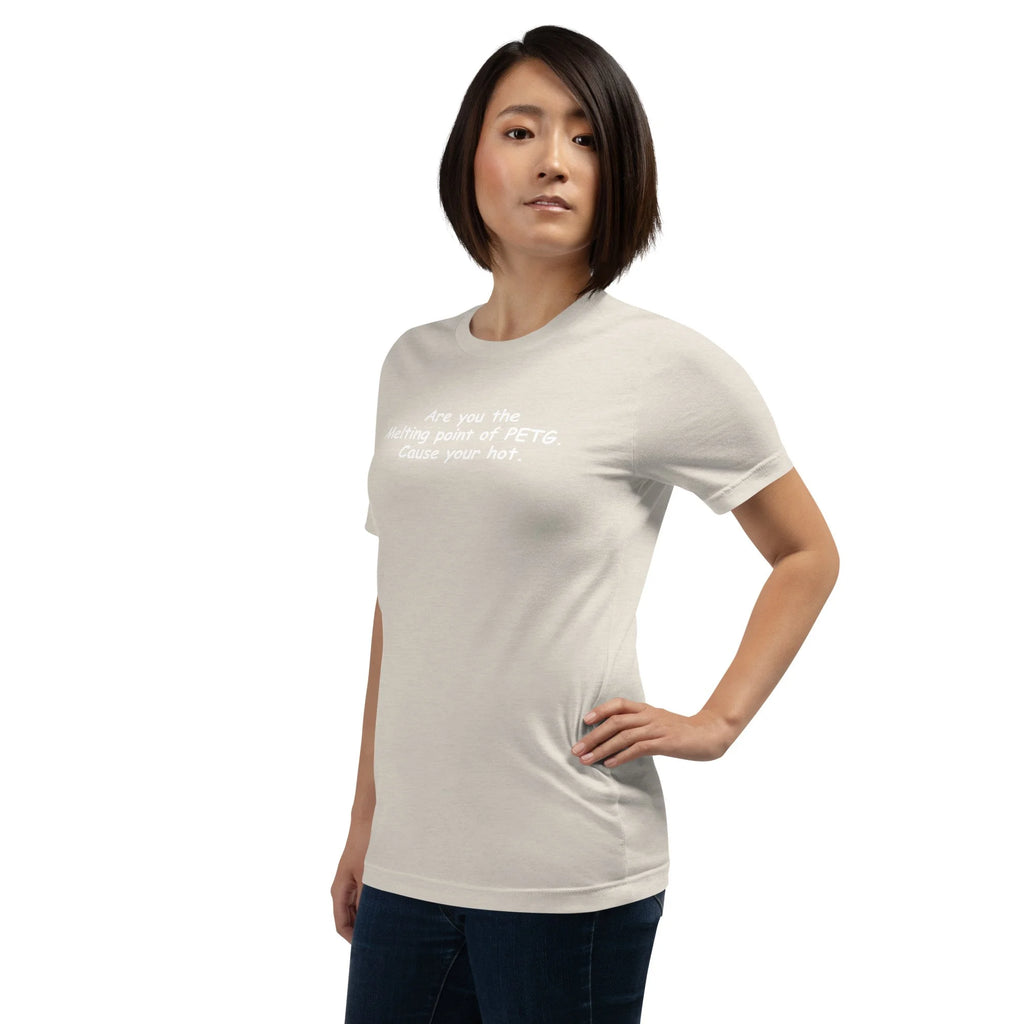 3D Printer Pick Up Line - Are You the Melting Point - Unisex t-shirt