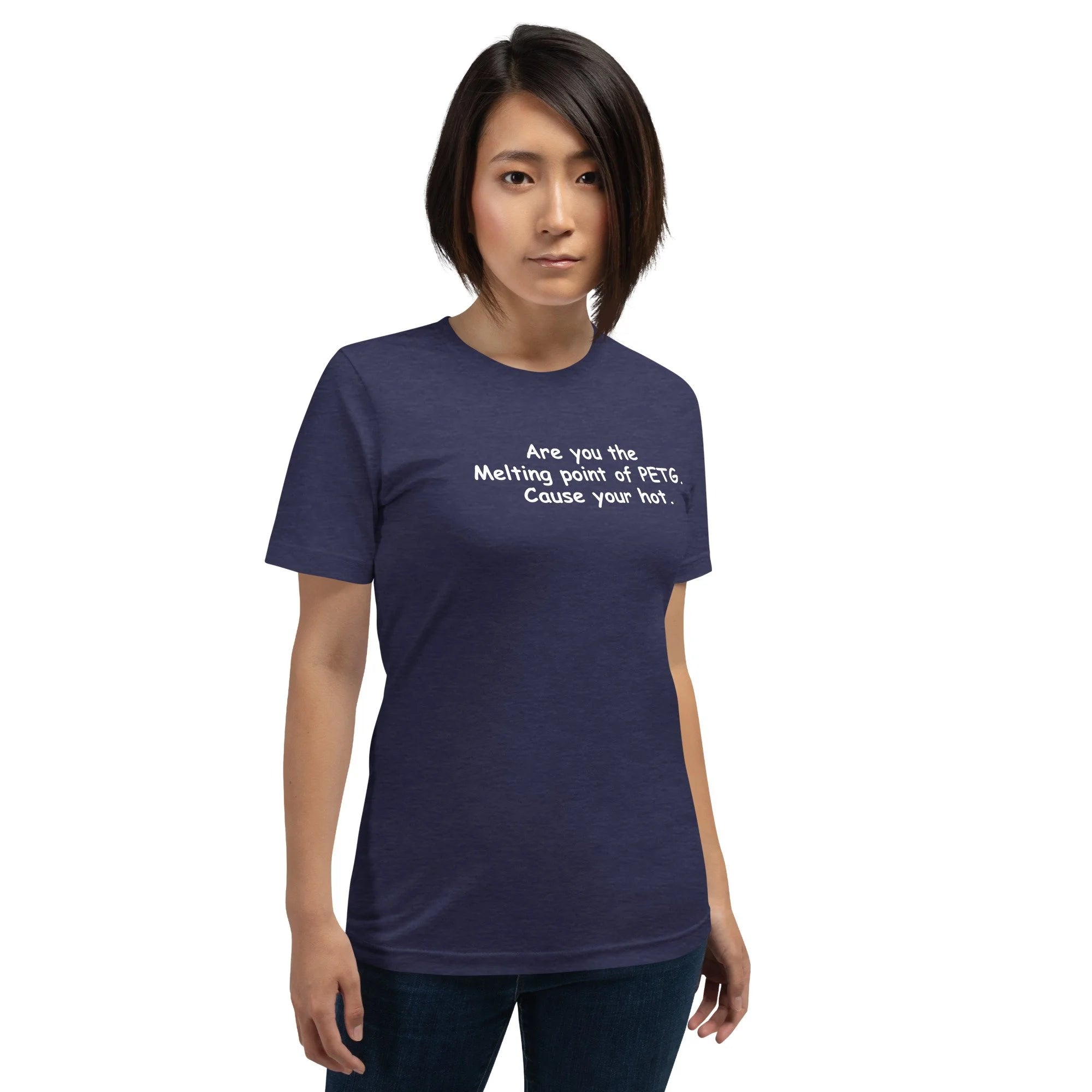 3D Printer Pick Up Line - Are You the Melting Point - Unisex t-shirt