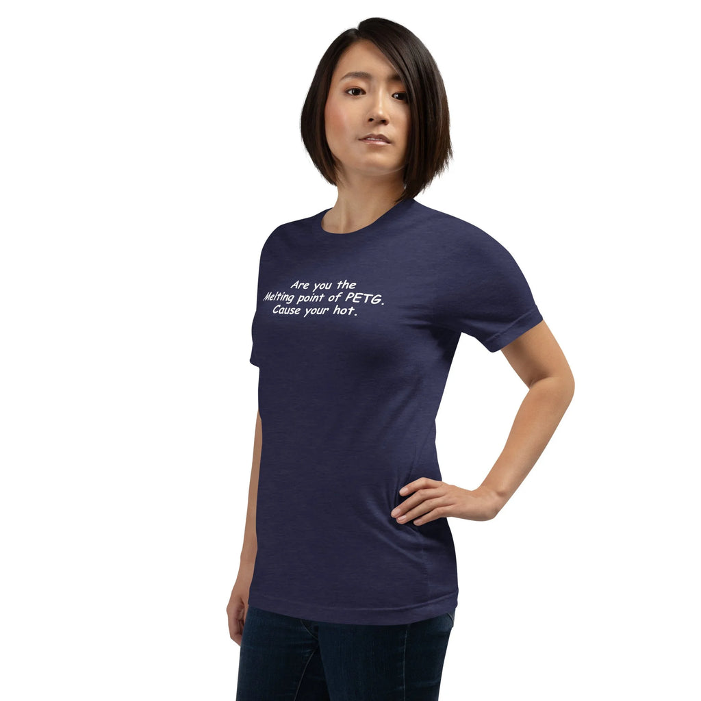 3D Printer Pick Up Line - Are You the Heating Point - Unisex T-Shirt