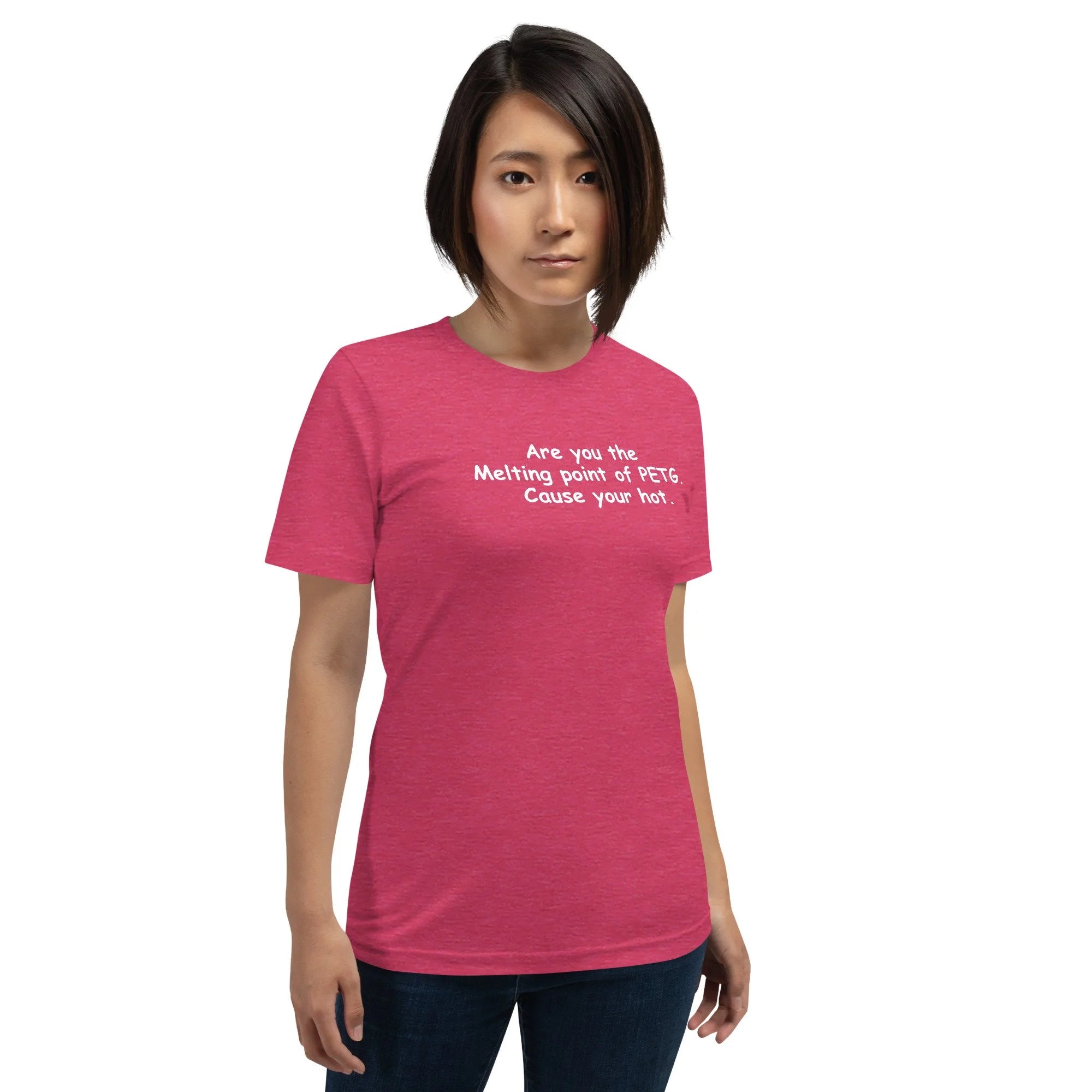 3D Printer Pick Up Line - Are You the Melting Point - Unisex t-shirt