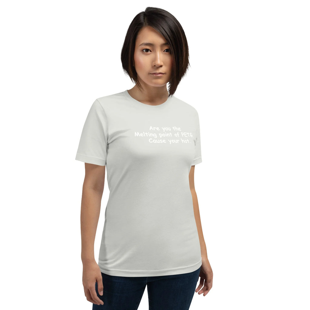 3D Printer Pick Up Line - Are You the Melting Point - Unisex t-shirt